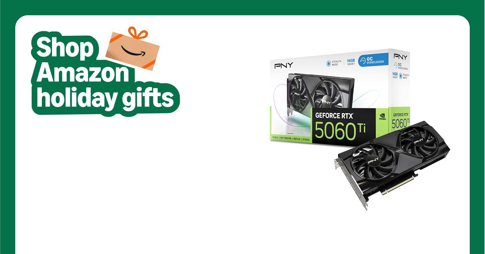 PNY NVIDIA GeForce RTX™ 5060 Ti OC Dual Fan, Graphics Card (16GB GDDR7, 128-bit, Boost Speed: 2692 MHz, SFF-Ready, PCIe® 5.0, HDMI®/DP 2.1, 2-Slot, NVIDIA Blackwell Architecture, DLSS 4) PNY NVIDIA GeForce RTX™ 5060 Ti OC Dual Fan, Graphics Card (16GB GDDR7, 128-bit, Boost Speed: 2692 MHz, SFF-Ready, PCIe® 5.0, HDMI®/DP 2.1, 2-Slot, NVIDIA Blackwell Architecture, DLSS 4)