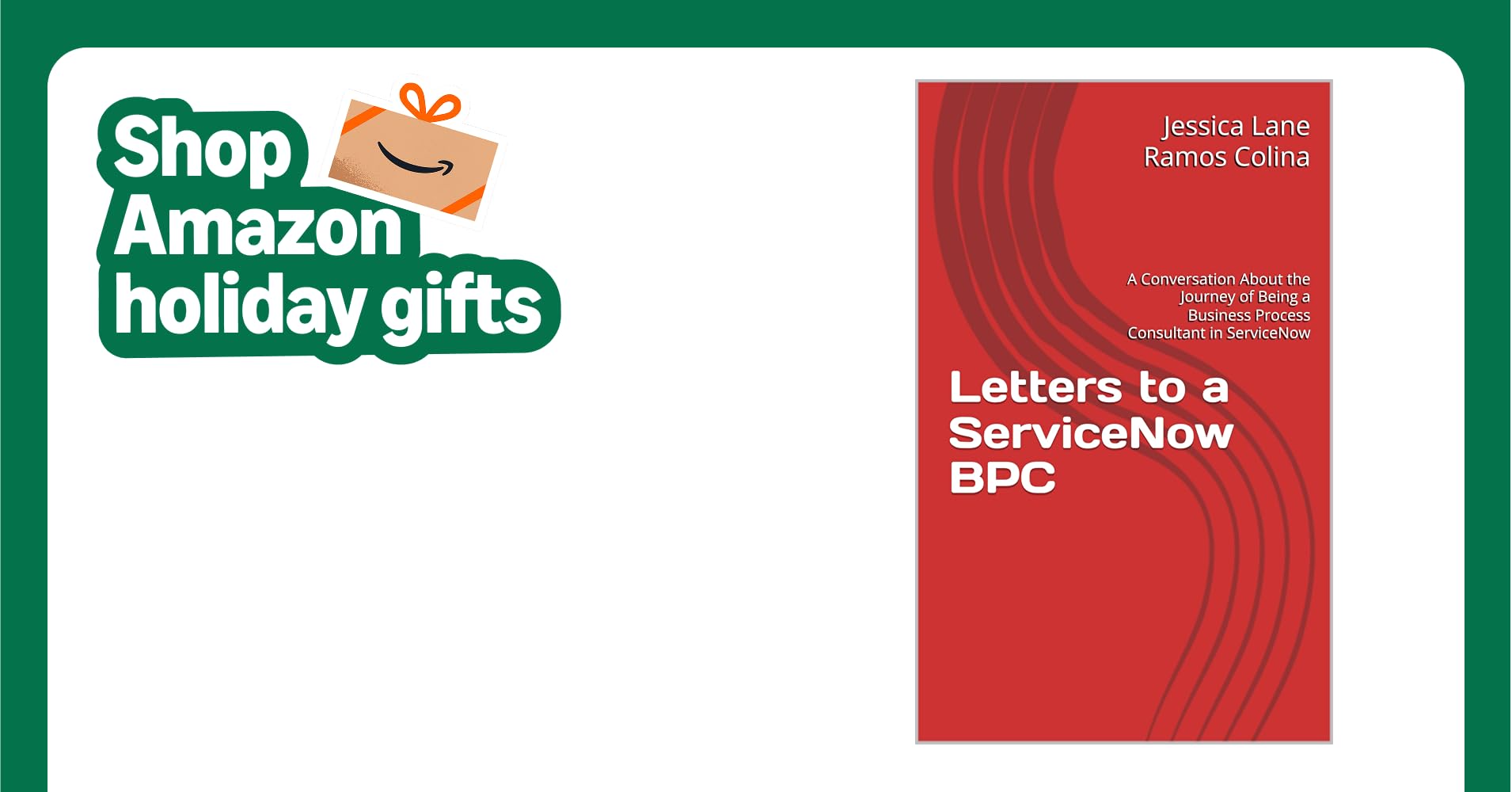 Letters to a ServiceNow BPC: A Conversation About the Journey of Being a Business Process Consultant in ServiceNow Letters to a ServiceNow BPC: A Conversation About the Journey of Being a Business Process Consultant in ServiceNow