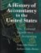 A History of Accountancy in the United States: The Cultural Significance of Accounting (Historical Perspectives on Business Enterprise Series)