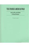 The Spanish-American War: American Wars and the Media in Primary Documents 0313330549 Book Cover