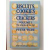 Biscuits, Cookies and Crackers: The Principles of the Craft (Wade, Peter//Biscuits, Cookies and Crackers) 1851661875 Book Cover