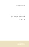  LA PERLE DE NOE (TOME 2): Tome Ii