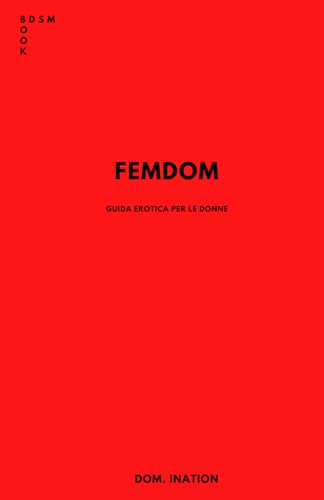 FemDom: Guida erotica per le donne