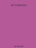 Art Collection: A collection of work by Semoske B0D92NBNQG Book Cover