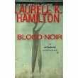 Blood Noir - Anita Blake, Vampire Hunter Novel B001DT4S9Q Book Cover