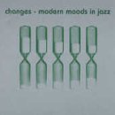 Changes: Modern Moods in Jazz [Audio CD] Various Artists