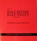 Paperback Life is Half Bitter/ Half Sweet Volume II: A Collection of Newspaper Columns and Paintings Book