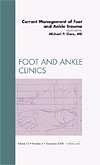 Current Management of Foot and Ankle Trauma, An Issue of Foot and Ankle Clinics (The Clinics: Orthopedics) 1416062963 Book Cover