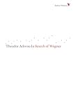 In Search of Wagner (Radical Thinkers)