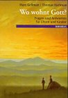 Wo wohnt Gott? Wo wohnt Gott?