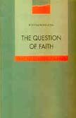 The Question of Faith (Tracts for the Times, No 3) 0863113923 Book Cover