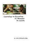 Learning to Question to Wonder to Learn 0967407850 Book Cover