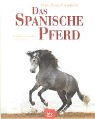 spanische pferderassen liste  Das Spanische Pferd /Pura Raza Española
