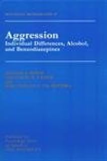 Aggression: Individual Differences, Alcohol And Benzodiazepines (Maudsley Series)