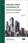 Impuesto sobre sociedades . Regímenes especiales Comentarios y casos prácticos