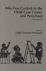 Infection Control in the Child Care Center and Preschool 5th Edition Infection Control in the Child Care Center and Preschool 5th Edition book cover
