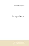  LE SQUELETTE.