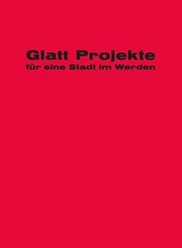 Paperback Glatt! Projekte Für Eine Stadt Im Werden Book