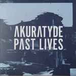 Portada del vinilo Past Lives de Akuratyde