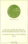 Convicciones Politicas, Responsabilidades Eticas: V Semana de Etica y Filosofia Politica 847658217X Book Cover