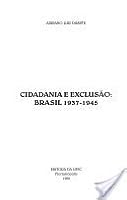 Cidadania e exclusa~o: Brasil 1937-1945 (Portuguese Edition) 8532801536 Book Cover