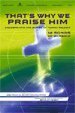 That's Why We Praise Him: Celebrating the Songs of Tommy Walker (14 Songs of Worship)