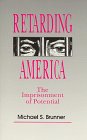 Paperback Retarding America: The Imprisonment of Potential Book