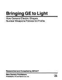 Bringing Ge to Light: How General Electric Shapes Nuclear Weapons Policies for Profits 0865711712 Book Cover