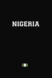 Nigeria: Distressed Personalised Notebook for Friends and Family from Nigeria, A4 6x9'' 120p Journal, Dairy Notebook for Notes, I love Nigeria - Funny Lovely Maps Publishing 