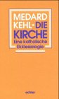 Die Kirche. Eine katholische Ekklesiologie. 3429014549 Book Cover