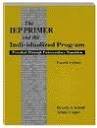 The Iep Primer and the Individualized Program: Preschool Through Postsecondary Transition