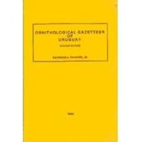 Ornithological Gazetteer of Uruguay 0910999309 Book Cover