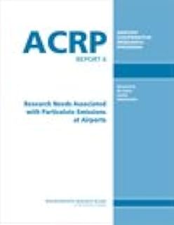 Research Needs Associated with Particulate Emissions at Airports (Acrp Report,)