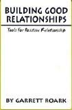 Building Good Relationships: Tools for Positive Relationship
