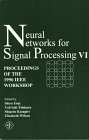 Neural Networks for Signal Processing VI: Proceedings of the 1996 IEEE Signal Processing Society Workshop