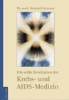 Preisvergleich Produktbild Die stille Revolution der Aids- und Krebsmedizin