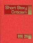 Short Story Criticism: Excerpts from Criticism of the Works of Short Fiction Writers 0787614866 Book Cover