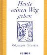 Heute seinen Weg gehen. 366 positive Gedanken. 3451276496 Book Cover
