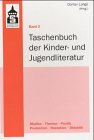 Taschenbuch der Kinder- und Jugendliteratur, Band 2: Medien und Sachbuch, ausgewählte thematische Aspekte, ausgewählte poetologische Aspekte, Produktion und Rezeption, KJL im Unterricht