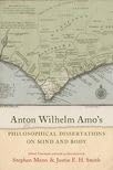 Buy Anton Wilhelm Amo's Philosophical Dissertations on Mind and Body — BookShops.in