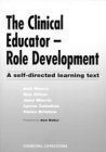 The Clinical Educator Role Development A Self Directed Learning Text