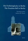 Die Freiheitsglocke in Berlin The Freedom Bell in Berlin : Dieses Buch erscheint in Zusammenhang mit der Ausstellung des Bezirksamtes Schöneberg von Berlin. Text dtsch.-engl. 3897730235 Book Cover