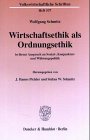 Wirtschaftsethik als Ordnungsethik in ihrem Anspruch an Sozial-, Konjunktur- und Waehrungspolitik