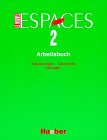  Le Nouvel Espaces 2. Arbeitsbuch: Erläuterungen, Grammatik, Übungen