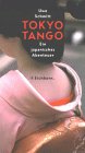 Hardcover Tokyo Tango. Ein japanisches Abenteuer. [German] Book