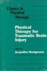 Hardcover Physical Therapy for Traumatic Brain Injury (CLINICS IN PHYSICAL THERAPY) Book