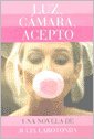 Paperback LUZ, CAMARA, ACEPTO [Spanish] Book