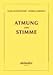 Atmung und Stimme - Andersen, Hedwig, Schlaffhorst, Clara