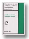 Proceedings of the American Catholic Philosophical Association [ACPA Proceedings], Volume 85, 2011: Science, Reason, and Religion