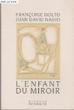 Enfant du miroir (L') Dolto, Françoise and Nasio, Juan-David